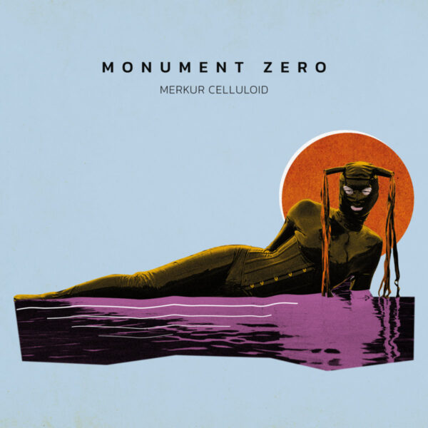 Monument Zero, Merkur Celluloid, 2023 [Ubocze Rec.]